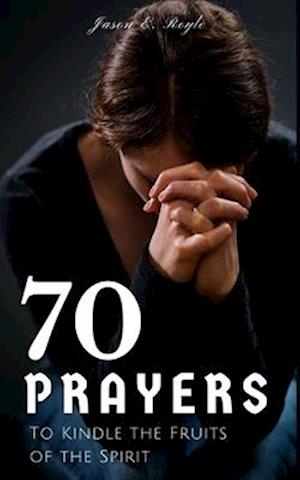 Book of 70 Prayers: To Kindle the Fruits of the Spirit