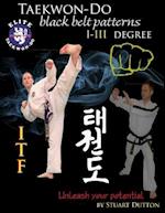 Taekwon Do ITF Black Belt Patterns: I - III Degree 