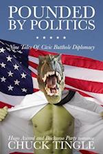 Pounded By Politics: Nine Tales Of Civic Butthole Diplomacy 