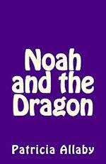 Noah and the Dragon