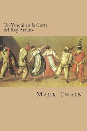 Un Yanqui En La Corte del Rey Arturo (Spanish Edition)