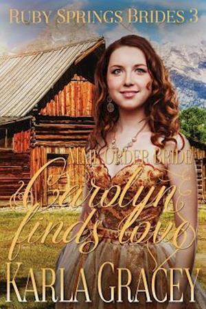 Mail Order Bride - Carolyn Finds Love