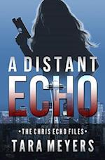 A Distant Echo: A Chris Echo Mystery Short Story 