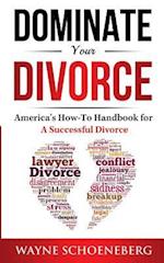 Dominate Your Divorce