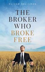 The Broker Who Broke Free: Peace is found Within 