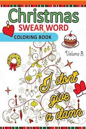 Christmas Swear Word Coloring Book Vol.3