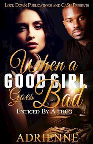 When a Good Girl Goes Bad