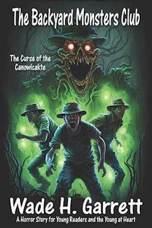 The Curse of the Canowicakte: A Horror Story for Young Readers and the Young at Heart