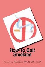 How-To Quit Smoking