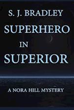 Superhero in Superior: A Nora Hill Mystery 