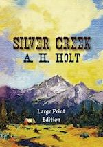 Silver Creek, Large Print Edition