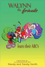Walynn & Friends Learn Their ABC's