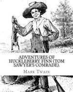 Adventures of Huckleberry Finn (Tom Sawyer's comrade). By