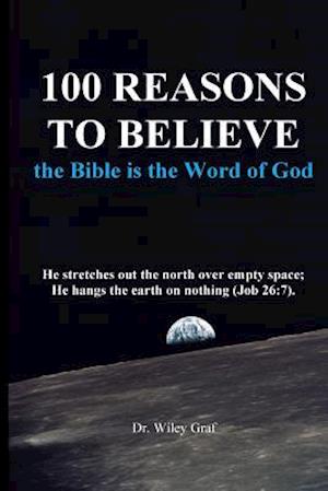 100 Reasons to Believe the Bible Is the Word of God