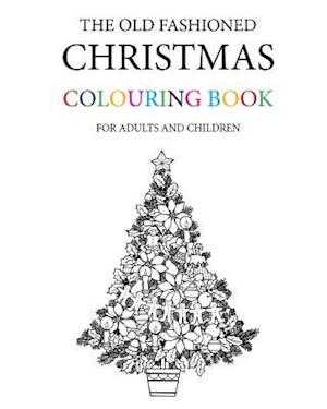 The Old Fashioned Christmas Colouring Book