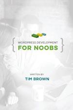 Wordpress Development for Noobs