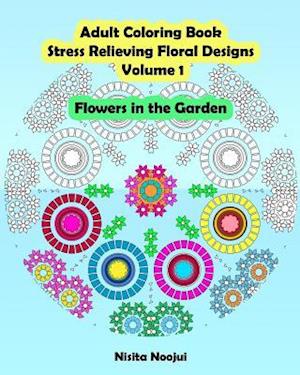 Adult Coloring Book Stress Relieving Floral Designs Volume 1