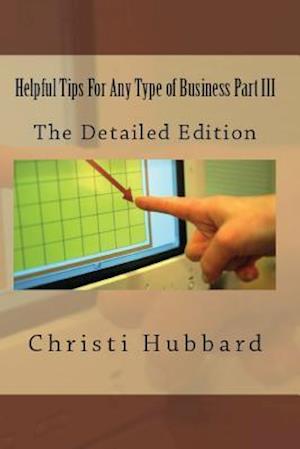 Helpful Tips for Any Type of Business Part III