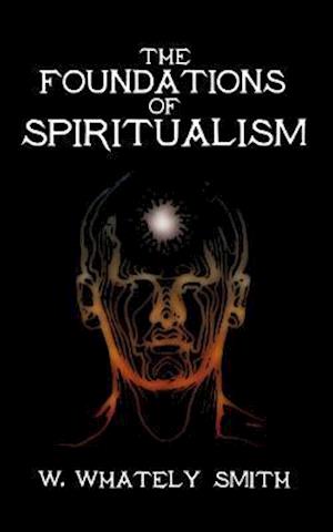 The Foundations of Spiritualism