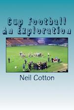 Cup Football an Exploration