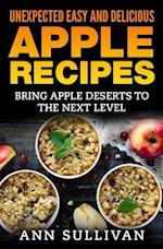 Unexpected Easy and Delicious Apple Recipes