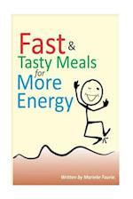 Fast & Tasty Meals for More Energy