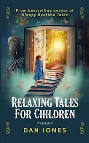 Relaxing Tales for Children: A revolutionary approach to helping children relax
