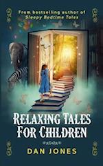 Relaxing Tales for Children: A revolutionary approach to helping children relax 