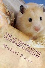 The Ultimate Guide to Dwarf Hamsters