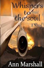 Whispers to the soul: A Novel 