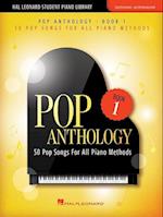 Pop Anthology - Book 1: 50 Pop Songs for All Piano Methods Early - Late Elementary Level