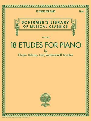 18 Etudes for Piano by Chopin, Debussy, Liszt, Rachmaninoff, Scriabin