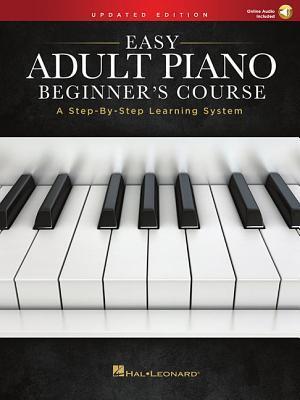 Easy Adult Piano Beginner's Course - Updated Edition