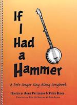 If I Had a Hammer - A Pete Seeger Sing-Along Songbook