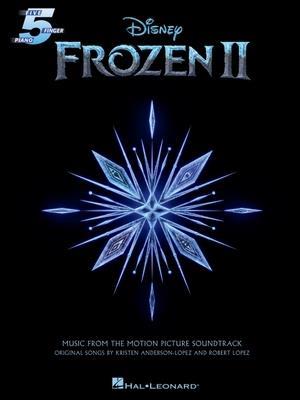 Frozen II Five-Finger Piano Songbook: Music from the Motion Picture Soundtrack