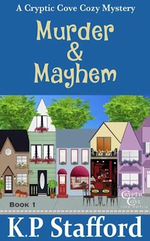 Murder & Mayhem - A Cryptic Cove Cozy Mystery - Book 1