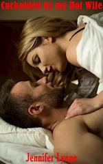 Cuckolded by my Hot Wife