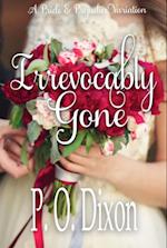 Irrevocably Gone: A Pride and Prejudice Variation