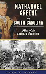 Nathanael Greene in South Carolina