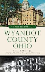 A Brief History of Wyandot County, Ohio