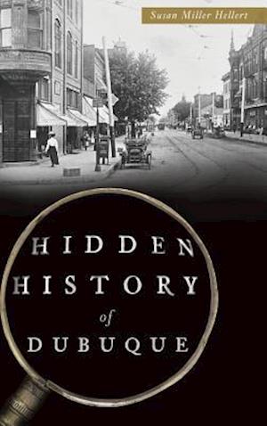 Hidden History of Dubuque