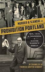 Murder & Scandal in Prohibition Portland