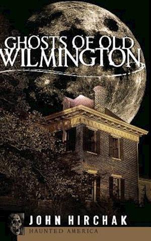 Ghosts of Old Wilmington