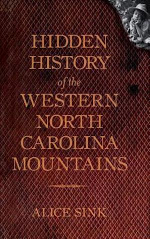 Hidden History of the North Carolina Mountains