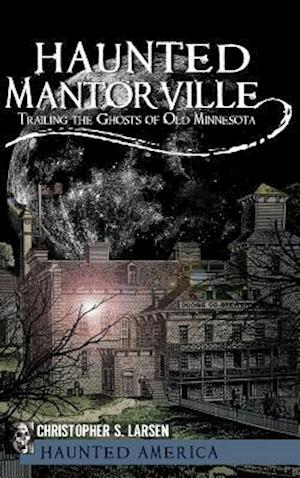 Haunted Mantorville