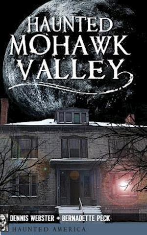 Haunted Mohawk Valley