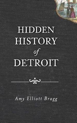 Hidden History of Detroit