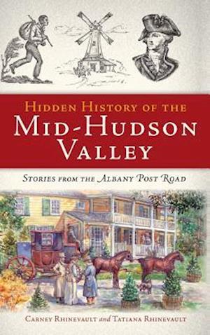 Hidden History of the Mid-Hudson Valley