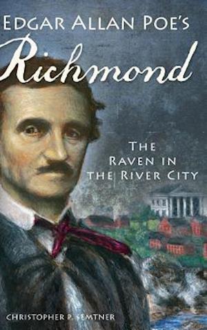 Edgar Allan Poe's Richmond