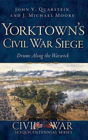 Yorktown's Civil War Siege